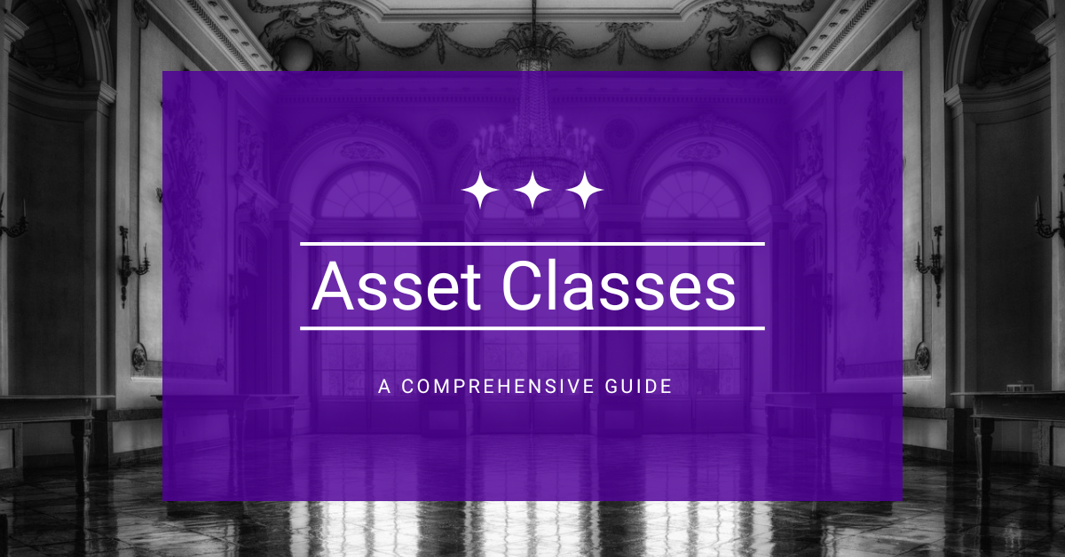 Read more about the article Asset Classes 101: A Comprehensive Overview