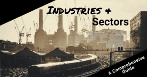 Read more about the article Industries And Sectors 101: A Comprehensive Overview