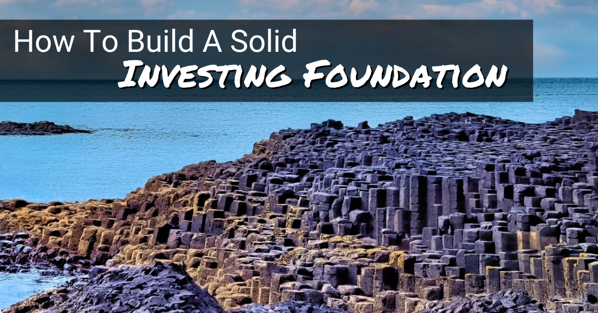 Read more about the article 10 Steps That Build A Rock-Solid Investing Foundation